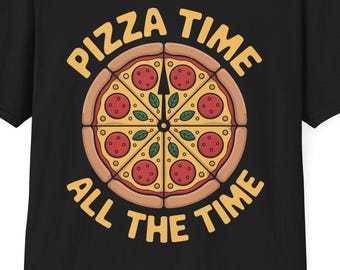 Pizza Time All The Time - Food Lover Foodie T-Shirt