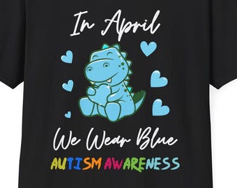 Baby Dino Autism April We Wear Blue Autism Awareness Month T-Shirt