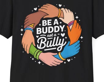Be A Buddy Not A Bully Anti Bullying Unity Day Wear Orange T-Shirt