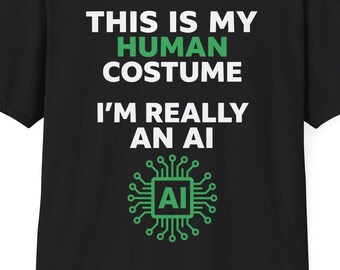 Funny This is My Human Costume I'm Really an AI Halloween T-Shirt
