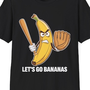 Let&#39;s Go Bananas, Fruit Lover & Funny Banana Baseball T-Shirt