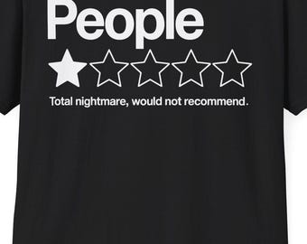 People, One Star, Total Nightmare, Would Not Recommend T-Shirt