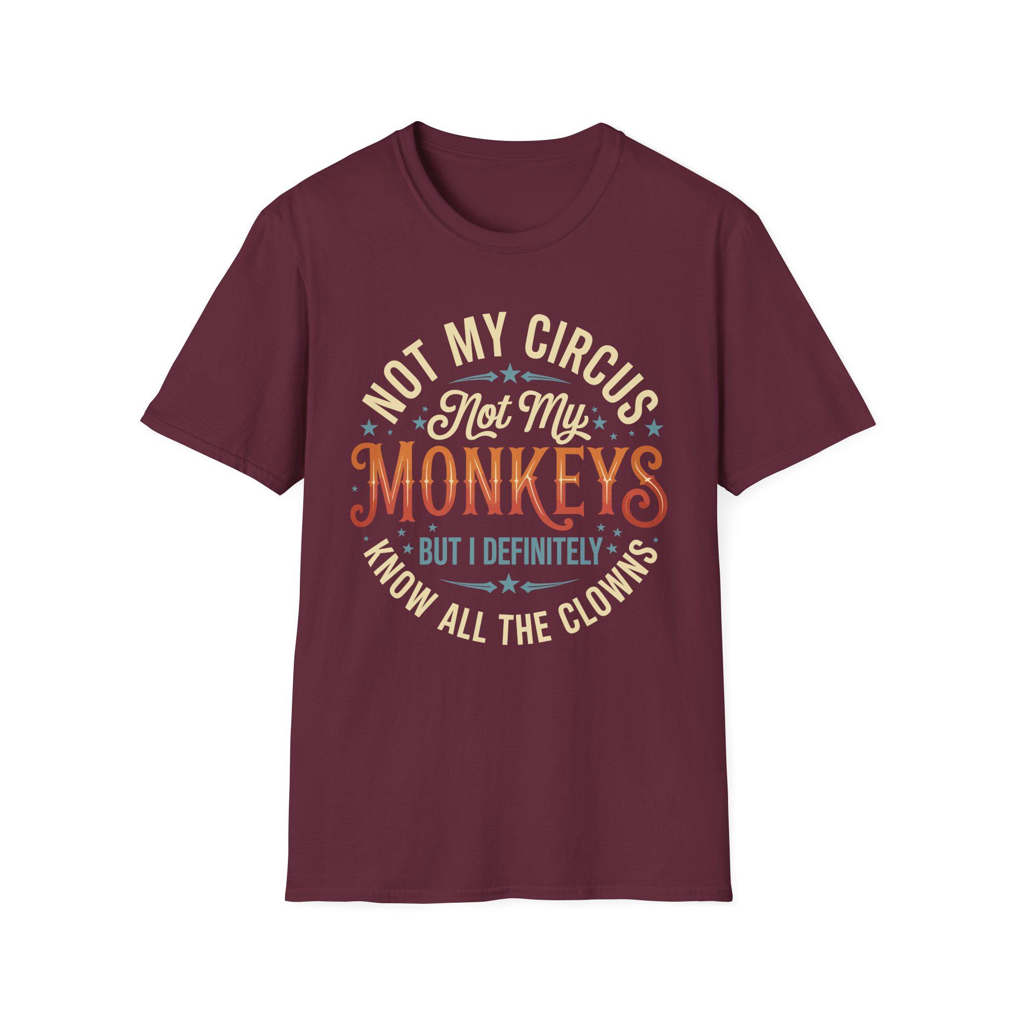 Not My Circus Not My Monkeys but I Know All the Clowns T-shirt - Etsy