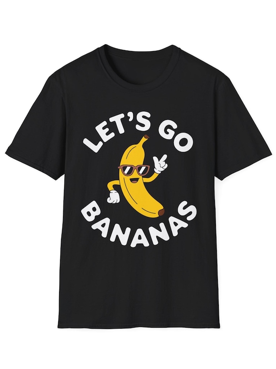 Let's Go Bananas Cartoon Humor Banana T-shirt - Etsy