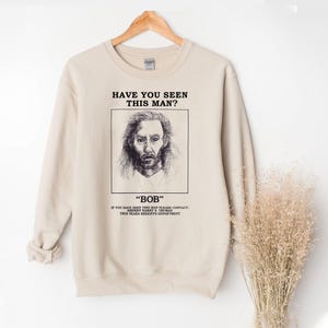 Twin Peaks Have You Seen This Man &quot;Bob&quot;, Twin Peaks Sweatshirt, Twin Peaks Gift, Unisex Clothing