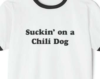 Suckin' on a Chili Dog - Unisex Cotton Ringer T-Shirt