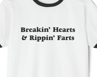 Breakin' Hearts & Rippin' Farts - Unisex Cotton Ringer T-Shirt