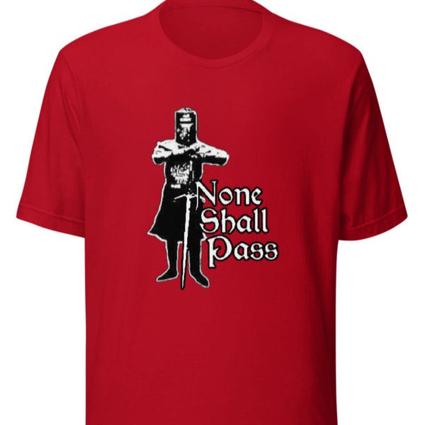 None Shall Pass - Black Knight - Monty Python Unisex T-Shirt