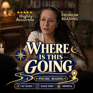 May include: A person with long dark hair and glasses sits before text that reads Highly Accurate Premium Reading, Where Is This Going, Psychic Reading, Fast Delivery, Detailed Report, and Confidential, featuring a compass and road graphic.