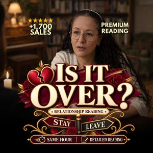 May include: A digital graphic for a relationship reading service featuring the text IS IT OVER? with a broken heart icon, red roses, and directional signs labelled STAY and LEAVE. The design includes text stating +1,700 SALES, PREMIUM READING, SAME HOUR, and DETAILED READING.