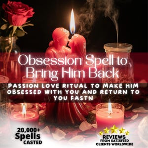 Hechizo de obsesion para traerlo de vuelta | Ritual de amor apasionado para que se obsesione contigo y regrese contigo rapidamente
