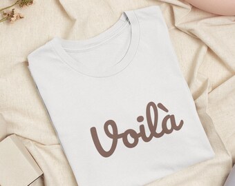 Voilà French Saying T-shirt: Minimalist Graphic Tee