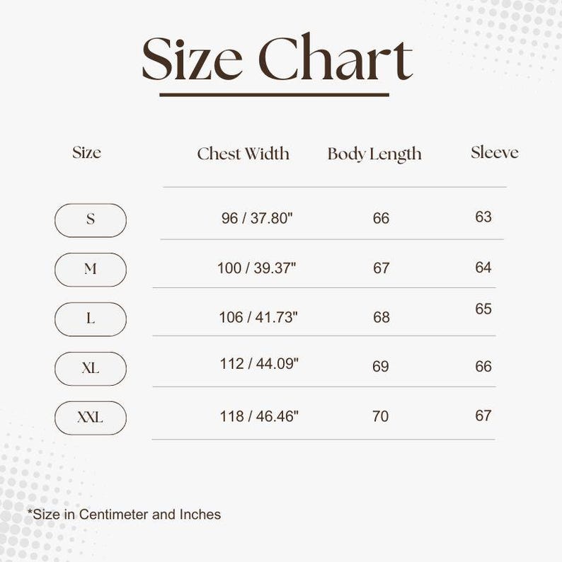 May include: A size chart with the title "Size Chart" in a serif font. The chart lists sizes S, M, L, XL, and XXL, with chest width in inches and centimeters, body length, and sleeve length measurements.