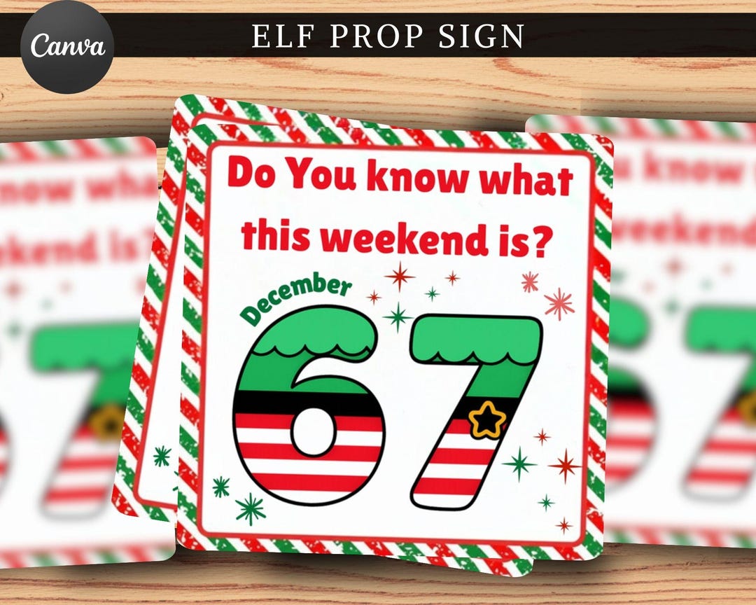 Six Seven Elf Idea Printable, 6 7 Elf Prop Sign, 6-7 December Xmas ...