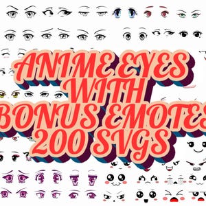 Puede incluir: Gráfico digital con varios ojos y expresiones faciales de anime. El texto "ANIME & EYES WITH BONUS & EMOTES 200 SVGS" se muestra en un estilo retro. La imagen incluye una variedad de formas de ojos y emociones.