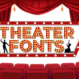 May include: A sign in the style of a theatre marquee, with the words "THEATER FONTS" in illuminated letters. The sign has a white border with red accents, and silhouettes of a man and woman. Red theatre curtains and seating complete the design.