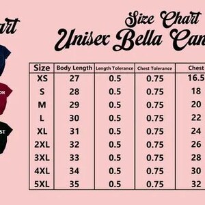 May include: A size chart for a Unisex Bella Canvas Tee on a light pink background. It includes a color chart with 13 t-shirt icons in various colors and a table listing sizes from XS to 5XL with body length, chest, and neck measurements in inches.