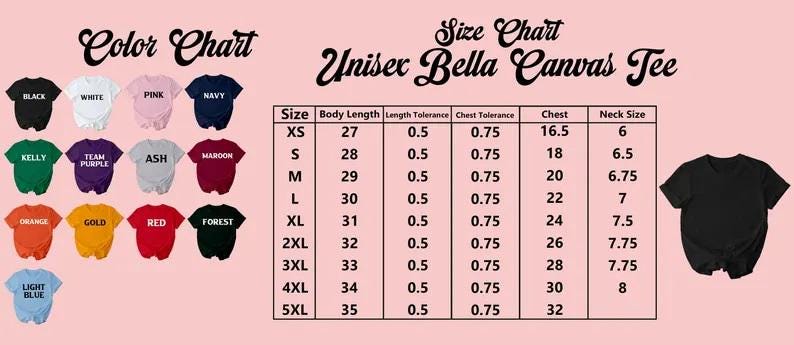 May include: A size chart for a Unisex Bella Canvas Tee on a light pink background. It includes a color chart with 13 t-shirt icons in various colors and a table listing sizes from XS to 5XL with body length, chest, and neck measurements in inches.
