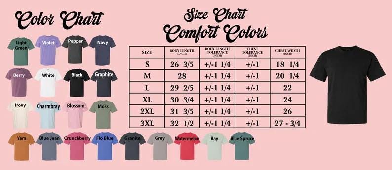 May include: A Comfort Colors size chart featuring a grid of t-shirt colors including light green, violet, pepper, navy, berry, white, black, graphite, ivory, chambray, blossom, moss, yam, blue jean, crunchberry, flo blue, granite, grey, watermelon, bay, blue spruce.