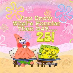 PINK Digital Cake Topper What&#39;s Funnier Than 24? 25! (FILE DOWNLOAD)