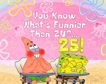 PINK Digital Cake Topper What's Funnier Than 24? 25! (FILE DOWNLOAD)