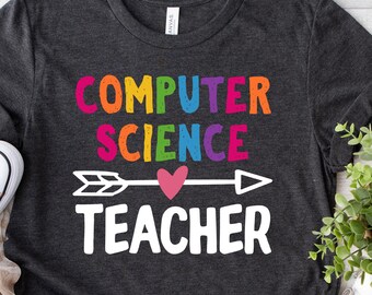 Computer Science Teacher Shirt, Computer Science Gift, Computer Science Graduation Gift, Computer Science Gift, Computer Coder Gift