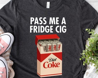 Diet Coke "Fridge Cig" Funny Meme T-Shirt