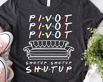 Pivot Shut Upシャツ、フレンズTV番組Tシャツ