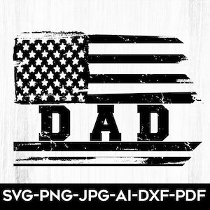 Dad Distressed American Flag Svg, Patriotic Svg, Dad Svg File, US Flag Svg, American Flag, Funny Gift For Dad,Dad Shirt svg, Cricut Cut File