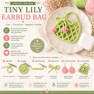 May include: A crochet pattern for a Tiny Lily Earbud Bag. The image shows a finished green bag with pink lily buds, along with step-by-step instructions. The bag is approximately 2.5 x 2.5 inches. The pattern is beginner-friendly and includes photos.