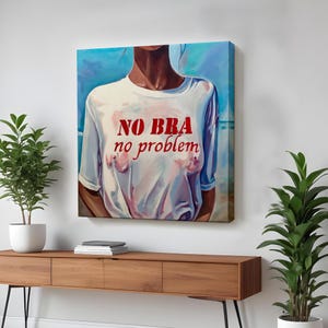 No Bra No Problem Canvas Print, Housewarming Gifts, Large Wall Art, Framed Canvas Wall Art, Nü Canvas Wall Art, Nü Canvas Print