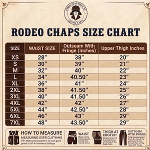 May include: A beige rodeo chaps size chart with dark brown text and borders. The chart lists sizes from XS to 7XL, including waist size, outseam with fringe in inches, and upper thigh inches. It includes a how to measure guide with icons.