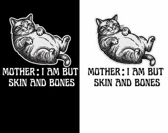 Cat Mother I Am But Skin and Bones Png, Lazy Cat Humor,Funny Fat Cat Lover Gift,Graphic 2 Png
