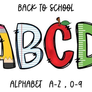 May include: A colorful graphic featuring the letters A, B, C, and D, each designed with a school theme. The letter A is a pencil, B is lined paper, C is an apple, and D is a ruler. The text "BACK TO SCHOOL" and "ALPHABET A-Z, 0-9" are also included.