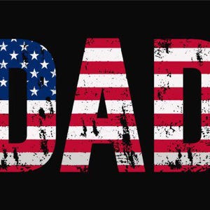 May include: The word "DAD" in distressed style, filled with the American flag design, against a black background. The "D" features the blue field with white stars, while the "A" and second "D" display red and white stripes.