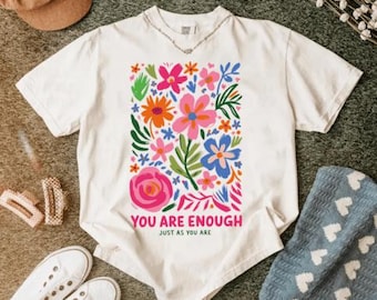 You Are Enough Flower Png | Mental Health Affirmation, Inspirational Floral Design ( Png Sublimation)