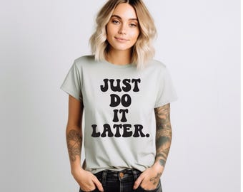 Just Do It Later Sloth SVG, Funny T-Shirt Design (Digital Download)