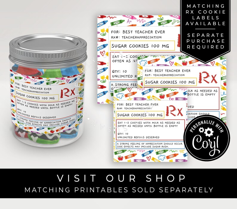 May include: A set of printable teacher appreciation gift labels with a colorful crayon design. The labels feature the text "Sugar Cookies 100 mg" and "Rx" in a playful font. The labels are designed to look like prescription labels and are perfect for a fun and unique teacher gift.