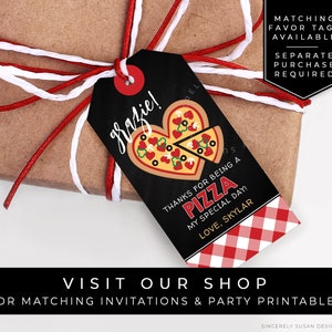 May include: A black and red favor tag with a pizza graphic and the text "grazie!"  "Thanks for being a pizza my special day! Love, Skylar".