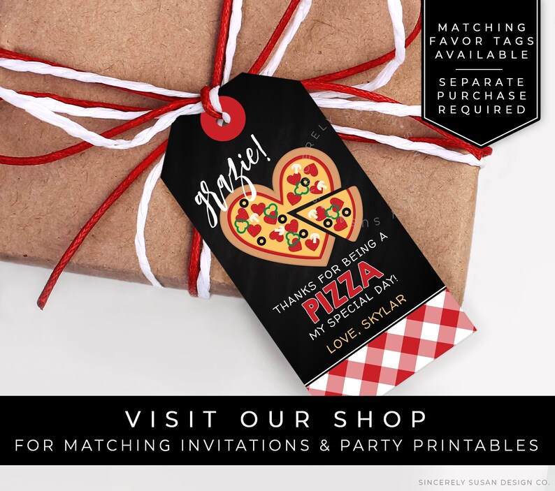 May include: A black and red favor tag with a pizza graphic and the text "grazie!"  "Thanks for being a pizza my special day! Love, Skylar".