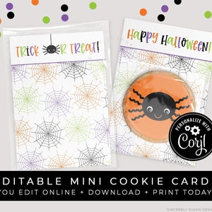 May include: Editable printable Halloween cookie cards with a spider web pattern and the text "Trick or Treat!" and "Happy Halloween!"  The cards are designed to be used with mini cookies.