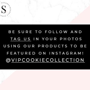 May include: Black and white text on a pink and white background. The text reads "Be sure to follow and tag us in your photos using our products to be featured on Instagram! @VIPCOOKIECOLLECTION"