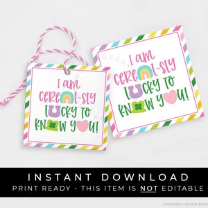 May include: Two printable gift tags featuring a rainbow and shamrock design. The text on the tags reads "I am cereal-sly lucky to know you!"