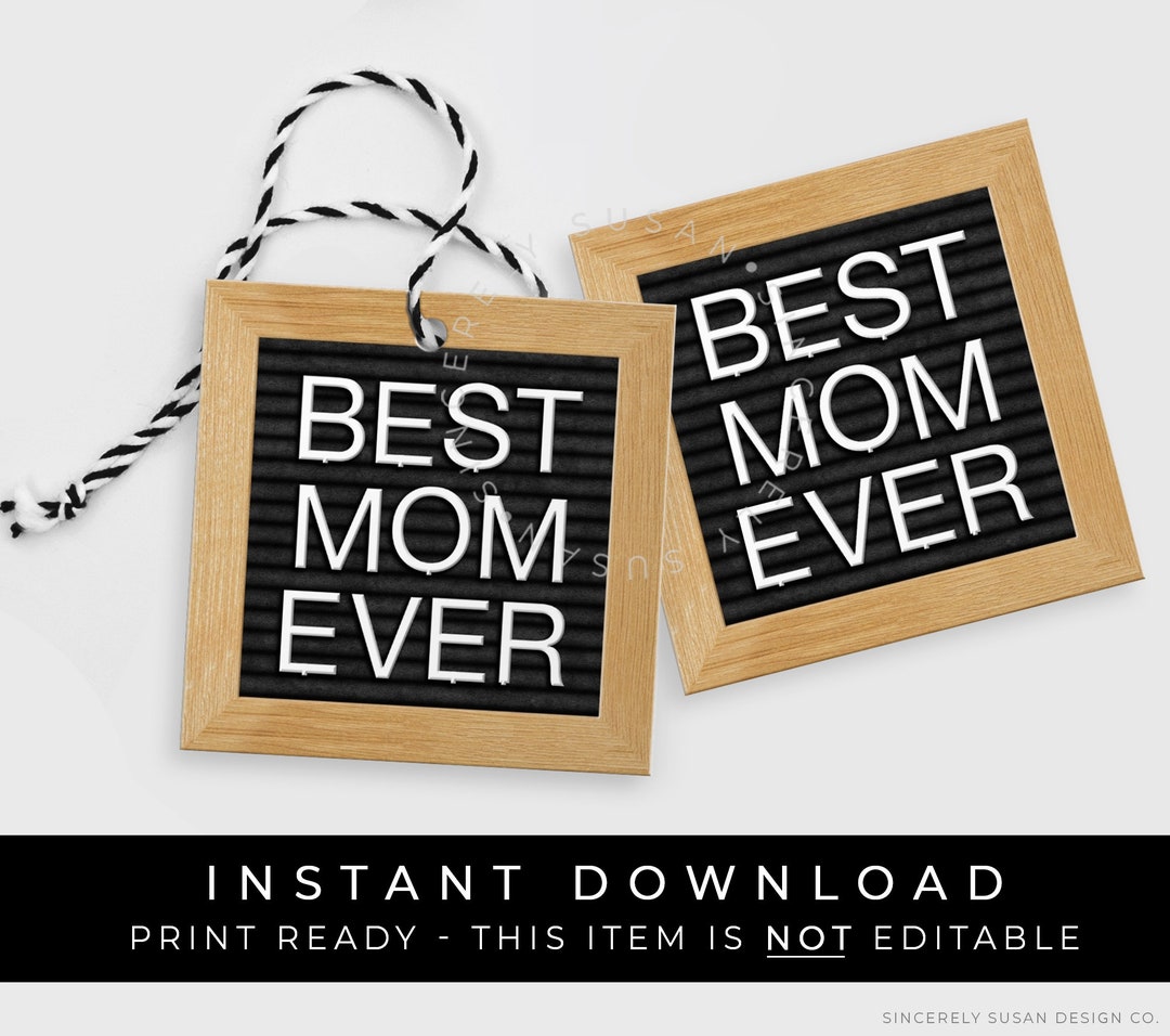 Instant Download Best Mom Ever Letter Board Gift Tag, Printable Mother