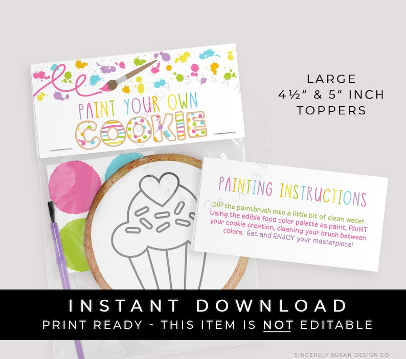 May include: Printable "Paint Your Own Cookie" party favour tags with instructions. The tags are 4 1/2 inches and 5 inches in size. The tags are designed with colourful paint splatters and a cupcake cookie design.
