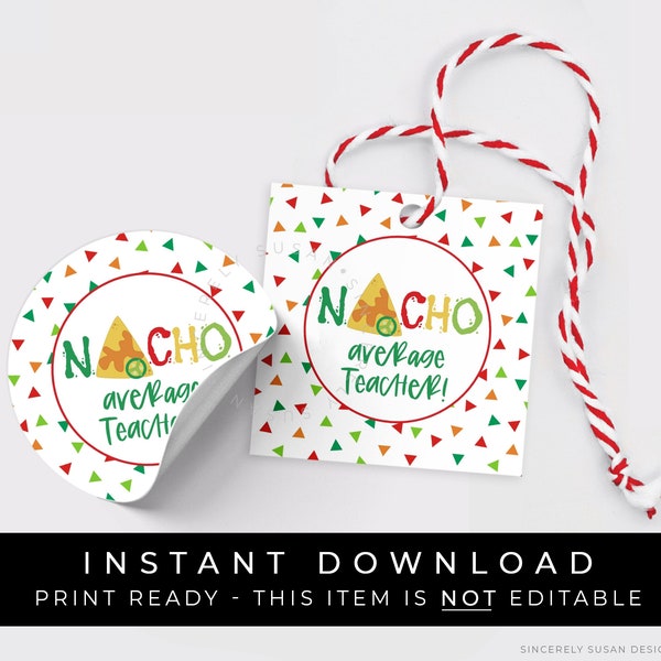 Instant Download Nacho Average Teacher Tag, Back to School Teacher Appreciation Gift Tag, Fiesta Nachos Cookie Tag Printable, #133N2ID VIP