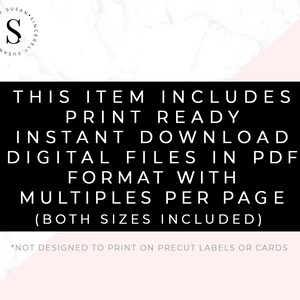 May include: Black and white text on a pink and white marble background. The text reads "This item includes print ready instant download digital files in PDF format with multiples per page (both sizes included). *Not designed to print on precut labels or cards."