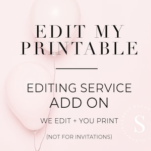 Printables ADD ON SERVICE | We Personalize + You Print  | Editable Printable Template | Edit For Me | Corjl