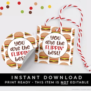 May include: A printable set of two gift tags featuring a cartoon burger design. The tags say "You are the Flippin' best!" and are perfect for a birthday or special occasion.