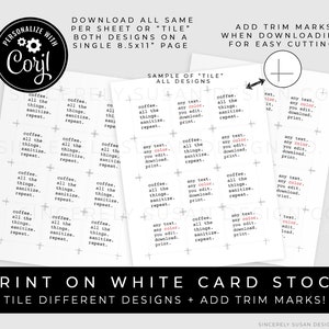May include: A printable sheet with instructions to download and print tile designs for easy cutting. The sheet includes a sample of the tile designs with the text "coffee, all the things, sanitize, repeat" and "any text, any color, you edit, download, print".